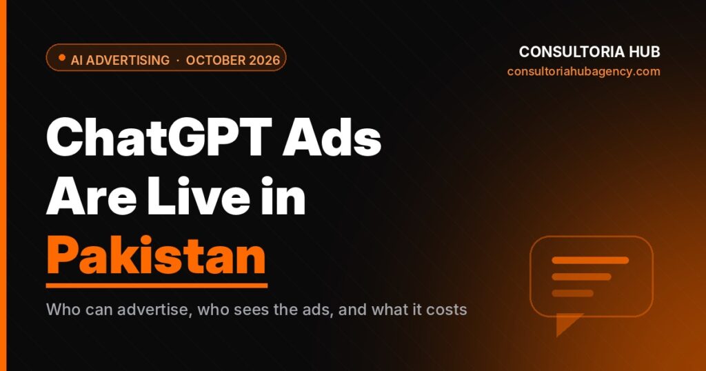 ChatGPT Ads in Pakistan - guide for Pakistani businesses by Consultoria Hub